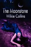 The Moonstone (Wilkie Collins Classic Fiction) (Wilkie Collins Classic Fiction)