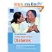 Leichter leben mit Typ 2 Diabetes: Optimale Blutzuckereinstellung mit der neuen Spezialkost. Ern�hrungstipps f�r dauerhaftes Abnehmen