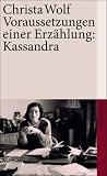 Voraussetzungen einer Erz&auml;hlung: Kassandra: Frankfurter Poetik-Vorlesungen (suhrkamp taschenbuch) - Christa Wolf