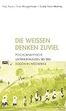 Produkt-Bild: Die Wei&szlig;en denken zuviel. Psychoanalytische Untersuchungen bei den Dogon in Westafrika