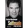 Selfmade: erfolg reich leben von Carsten Maschmeyer
