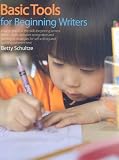 Basic Tools for Beginning Writers: How to Teach All the Skills Beginning Writers Need