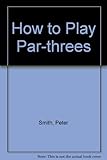 How to play par threes