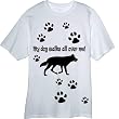 My Dog Walks All Over Me! Novelty T Shirt