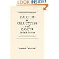 Calcium in Cell Cycles and Cancer by James F. Whitfield
