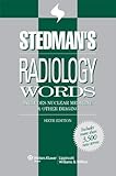 Stedman's radiology words : includes nuclear medicine & other imaging