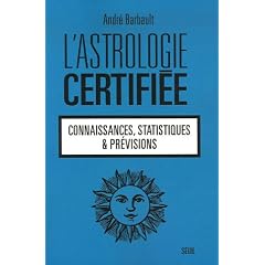 L'astrologie certifi�e : Connaissances, statistiques et pr�visions