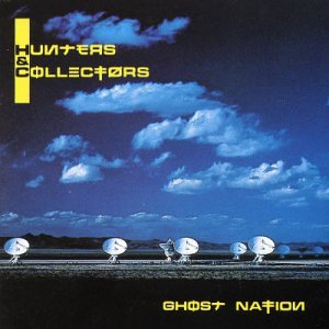 Hunters & Collectors - Ghost Nation - Zortam Music