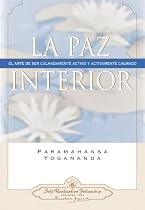 La Paz Interior: El Arte de Ser Calmadamente Activo y Activamente Calmado / Inner Peace: How to Be Calmly Active and Actively Calm (How-to-Live) (Spanish Edition)