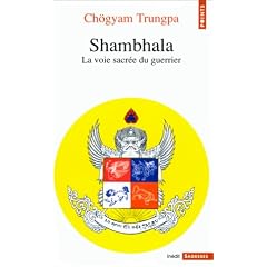 Shambhala : La Voie sacr�e du guerrier