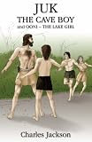 Juk, the cave boy : (and Ooni the lake girl)