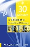 30 Minuten f&uuml;r Philosophie, Geschichte und Str&ouml;mungen - Peter Heigl, Maria de Silva, Maria DeSilva