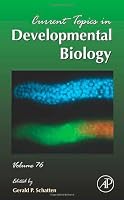 Current Topics in Developmental Biology, Volume 76 Current Topics in Developmental Biology, Volume 76