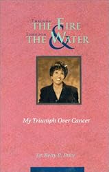Through the Fire & Through the Water: My Triumph over Cancer