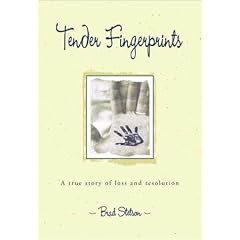 Tender Fingerprints: A True Story of Loss and Resolution