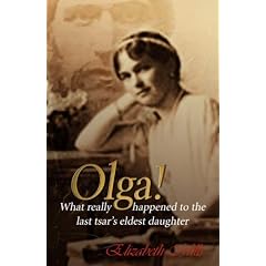 Olga!: What Really Happened to the Last Tsar's Eldest Daughter
