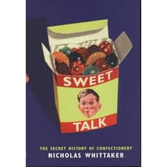 Sweet Talk: The Secret History of Confectionery