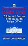 Inside Omb : Politics and Process in the President`s Budget Office (American Political Institutions and Public Policy)
