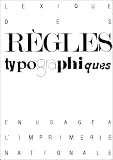 Lexique des r�gles typographiques en usage � l'Imprimerie nationale