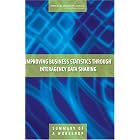 Improving Business Statistics Through Interagency Data Sharing: Summary of a Workshop by Steering Committee for the Workshop on the Benefits of Interagency Business Data Sharing, National Research Council, Caryn Kuebler, and Christopher Mackie