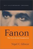 Franz Fanon: The Postcolonial Imagination (Key Contemporary Thinkers)