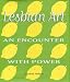 Lesbian Art: An Encounter With Power (Art & Australia Book)