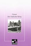ratio: Der Gallische Krieg: Auswahl mit Begleittexten: 14 - Gaius Julius Caesar