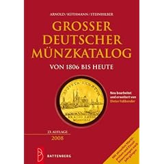 Gro�er deutscher M�nzkatalog: von 1806 bis heute. Mit aktuellen Marktpreisen und Einzelbewertungen nach Jahrg�ngen