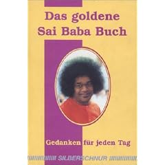 Das goldene Sai-Baba-Buch. Gedanken f�r jeden Tag