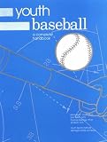 Youth Baseball: A Complete Handbook (Youth Sports Series)