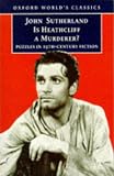 Is Heathcliff a Murderer?: Great Puzzles in Nineteenth-century Fiction (Oxford World s Classics)