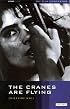 The Cranes Are Flying: The Film Companion (KINOfile)