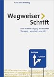 Wegweiser Schrift. Erste Hilfe im Umgang mit Schrift