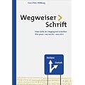 Wegweiser Schrift. Erste Hilfe im Umgang mit Schrift: Erste Hilfe im Umgang mit Schriften. Was passt, was wirkt, was st�rt
