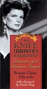 The Knife Thrower's Assistant: Memoirs of a Human Target
