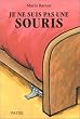 Je ne suis pas une souris