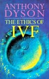 The Ethics of Ivf The Ethics of Ivf