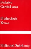 Bluthochzeit / Yerma. - Federico Garc&iacute;a Lorca, Federico Garc&iacute;a Lorca