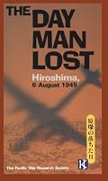 The Day Man Lost: Hiroshima, 6 August 1945