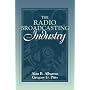 The Radio Broadcasting Industry: (Part of the Allyn & Bacon Series in Mass Communication) (Allyn & Bacon Series in Mass Communication.)
