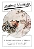 Minimal Motoring: A History from Cyclecar to Microcar