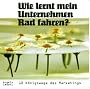 Wie lernt mein Unternehmen Rad fahren? 10 K�nigswege des Marketings