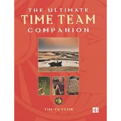 The Ultimate "Time Team" Companion: An Alternative History of Britain
