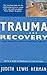 Books : Trauma and Recovery: From Domestic Abuse to Political Terror