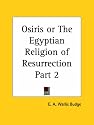 Osiris or The Egyptian Religion of Resurrection, Part 2