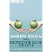 Das biotechnische Zeitalter: Die Gesch�fte mit der Gentechnik