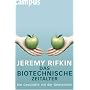 Das biotechnische Zeitalter: Die Gesch�fte mit der Gentechnik