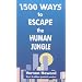 1500 Ways to Escape the Human Jungle