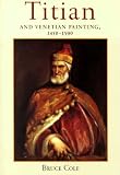 Titian and Venetian Painting, 1450-1590