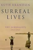 Surreal Lives the Surrealists 1945 Surreal Lives the Surrealists 1945